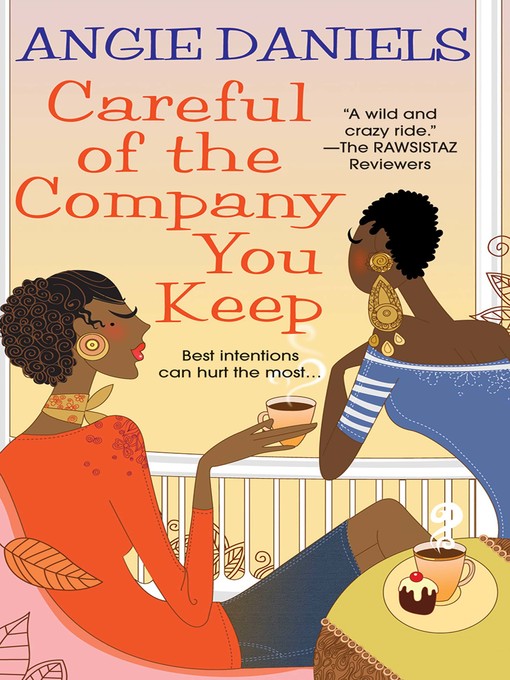 Title details for Careful of the Company You Keep by Angie Daniels - Available